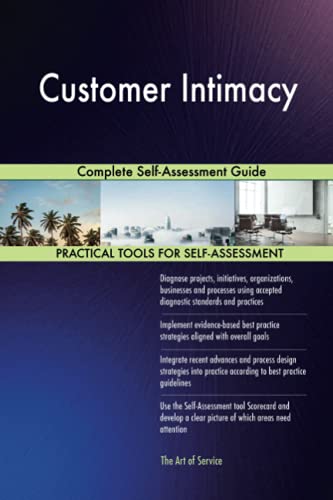 Customer Intimacy Complete Self-Assessment Guide