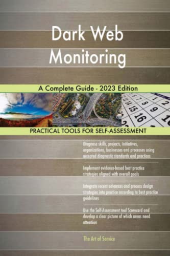 Dark Web Monitoring A Complete Guide - 2023 Edition Dark Web Monitoring A Complete Guide - 2023 Edition