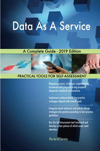 Data As A Service A Complete Guide - 2019 Edition Data As A Service A Complete Guide - 2019 Edition