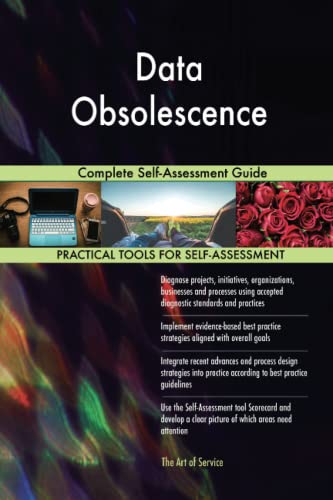 Data Obsolescence Complete Self-Assessment Guide von 5starcooks