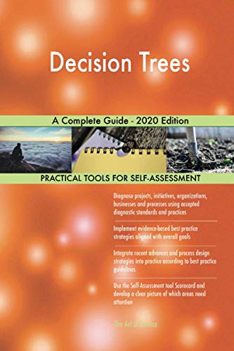 Decision Trees A Complete Guide - 2020 Edition von 5starcooks
