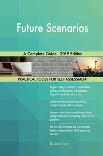 Future Scenarios A Complete Guide - 2019 Edition Future Scenarios A Complete Guide - 2019 Edition von 5starcooks