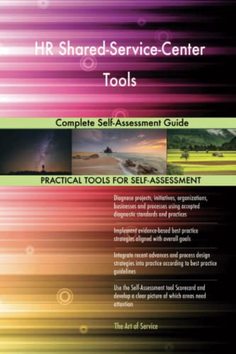 HR Shared-Service-Center Tools Complete Self-Assessment Guide HR Shared-Service-Center Tools Complete Self-Assessment Guide