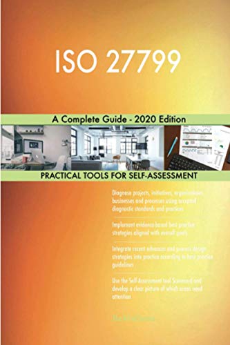 ISO 27799 A Complete Guide - 2020 Edition ISO 27799 A Complete Guide - 2020 Edition