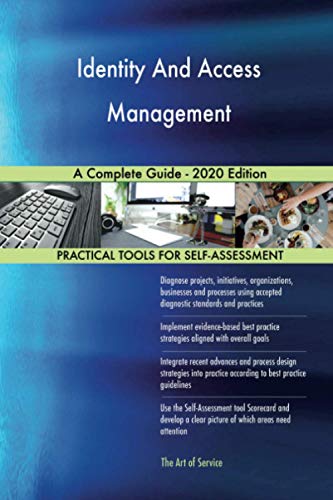 Identity And Access Management A Complete Guide - 2020 Edition von 5starcooks