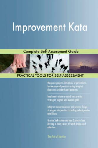 Improvement Kata Complete Self-Assessment Guide Improvement Kata Complete Self-Assessment Guide von 5starcooks