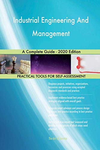 Industrial Engineering And Management A Complete Guide - 2020 Edition von 5starcooks