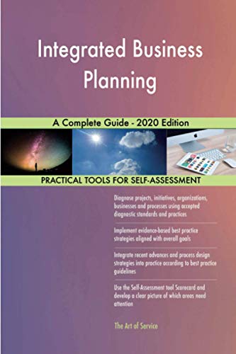 Integrated Business Planning A Complete Guide - 2020 Edition