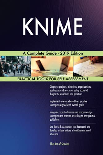 KNIME A Complete Guide - 2019 Edition KNIME A Complete Guide - 2019 Edition