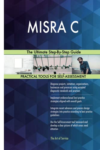 MISRA C The Ultimate Step-By-Step Guide MISRA C The Ultimate Step-By-Step Guide von 5starcooks