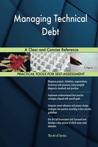 Managing Technical Debt A Clear and Concise Reference