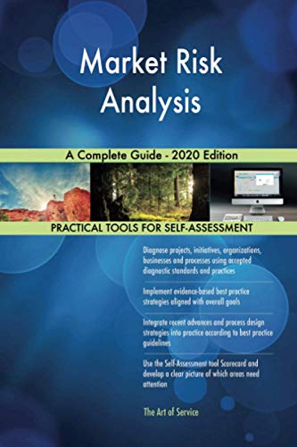 Market Risk Analysis A Complete Guide - 2020 Edition Market Risk Analysis A Complete Guide - 2020 Edition