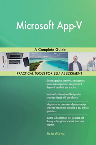Microsoft App-V A Complete Guide Microsoft App-V A Complete Guide von 5starcooks