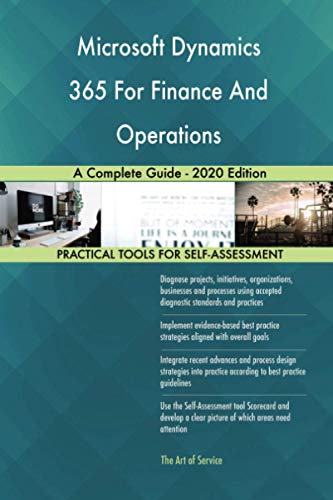 Microsoft Dynamics 365 For Finance And Operations A Complete Guide - 2020 Edition Microsoft Dynamics 365 For Finance And Operations A Complete Guide - 2020 Edition von 5STARCooks