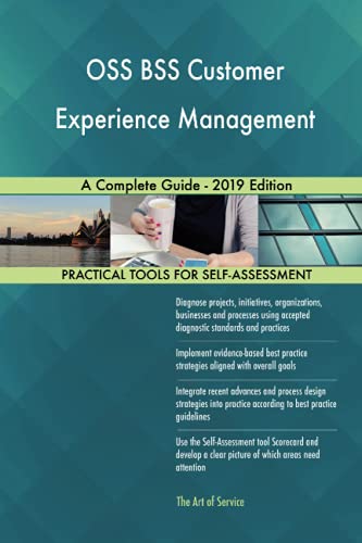 OSS BSS Customer Experience Management A Complete Guide - 2019 Edition von 5starcooks