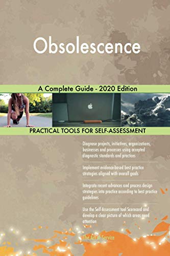 Obsolescence A Complete Guide - 2020 Edition Obsolescence A Complete Guide - 2020 Edition