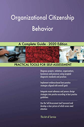 Organizational Citizenship Behavior A Complete Guide - 2020 Edition