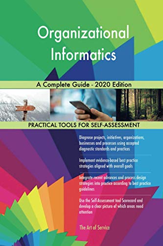 Organizational Informatics A Complete Guide - 2020 Edition von 5starcooks