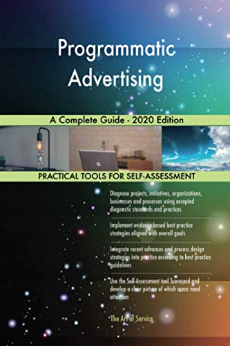 Programmatic Advertising A Complete Guide - 2020 Edition von 5starcooks
