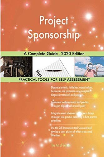 Project Sponsorship A Complete Guide - 2020 Edition Project Sponsorship A Complete Guide - 2020 Edition von 5starcooks