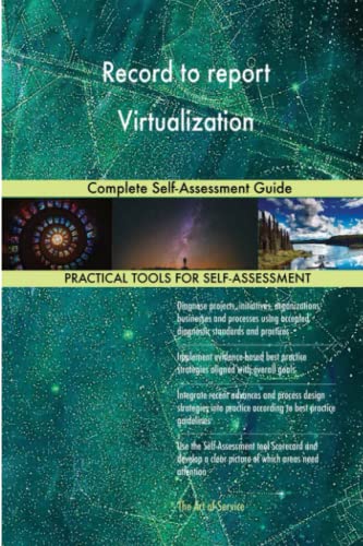 Record to report Virtualization Complete Self-Assessment Guide Record to report Virtualization Complete Self-Assessment Guide von 5starcooks