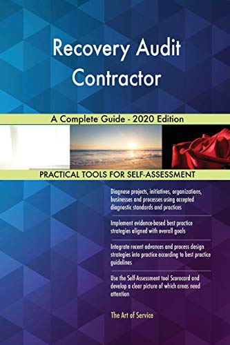 Recovery Audit Contractor A Complete Guide - 2020 Edition