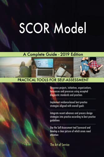 SCOR Model A Complete Guide - 2019 Edition SCOR Model A Complete Guide - 2019 Edition von 5starcooks