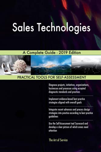 Sales Technologies A Complete Guide - 2019 Edition