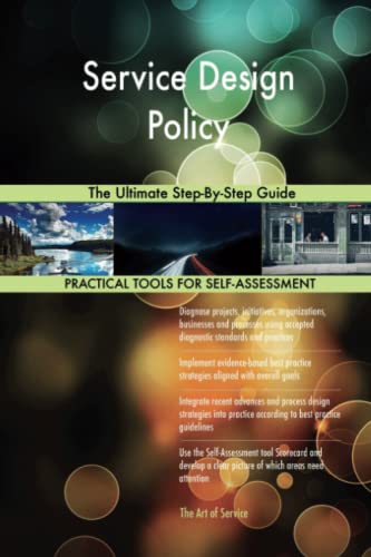 Service Design Policy The Ultimate Step-By-Step Guide Service Design Policy The Ultimate Step-By-Step Guide von 5starcooks