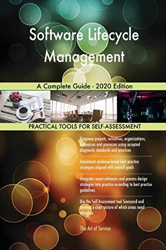 Software Lifecycle Management A Complete Guide - 2020 Edition Software Lifecycle Management A Complete Guide - 2020 Edition