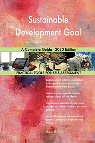 Sustainable Development Goal A Complete Guide - 2020 Edition