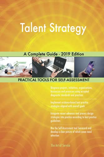 Talent Strategy A Complete Guide - 2019 Edition von 5starcooks