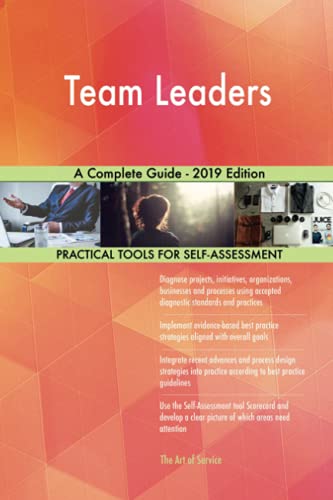 Team Leaders A Complete Guide - 2019 Edition