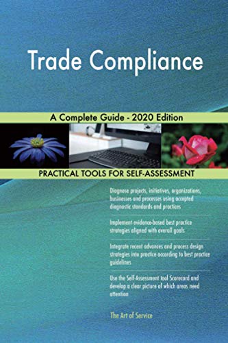 Trade Compliance A Complete Guide - 2020 Edition Trade Compliance A Complete Guide - 2020 Edition von 5starcooks