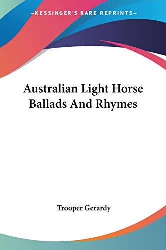 Australian Light Horse Ballads And Rhymes von Kessinger Publishing