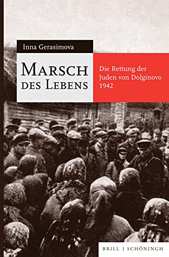 Marsch des Lebens: Die Rettung der Juden von Dolginovo 1942