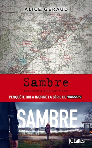 Sambre: Radioscopie d'un fait divers
