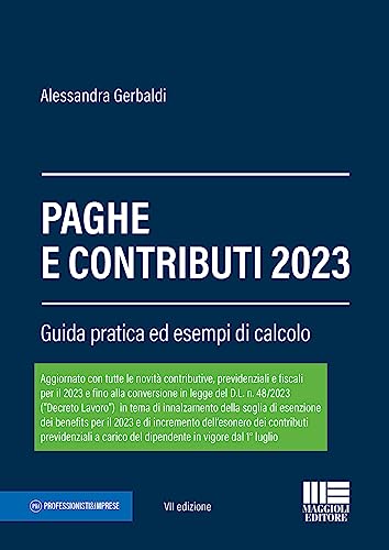 Paghe e contributi. Guida pratica ed esempi di calcolo 2023 (Professionisti & Imprese)