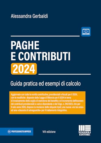 Paghe e contributi. Guida pratica ed esempi di calcolo 2024 (Professionisti & Imprese)