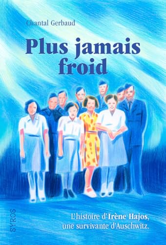 Plus jamais froid - L'histoire d'Irène Hajos, une survivante d'Auschwitz von SYROS