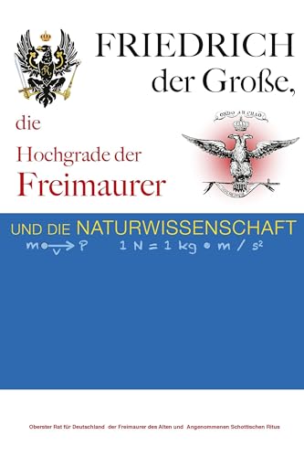 Friedrich der Große, die Hochgrade der Freimaurer und die Naturwissenschaft von Salier Verlag