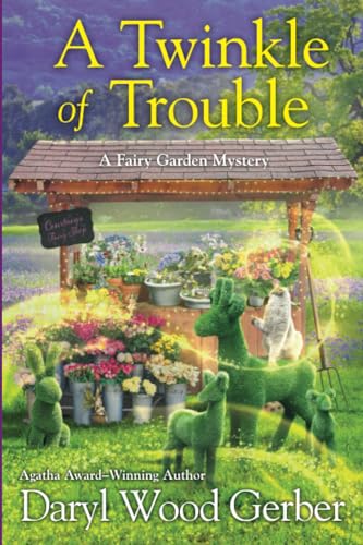A Twinkle of Trouble (A Fairy Garden Mystery, Band 5)
