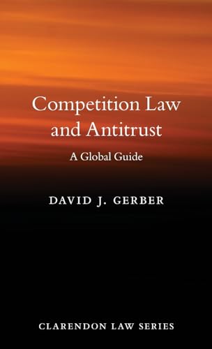 Competition Law and Antitrust: A Global Guide (Clarendon Law)