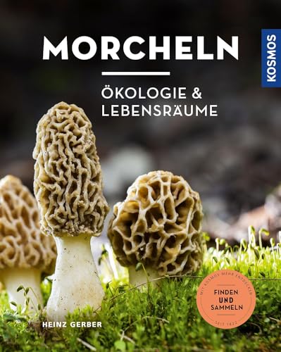 Morcheln: Ökologie und Lebensräume Morcheln: Ökologie und Lebensräume von KOSMOS