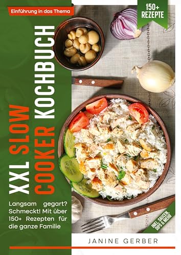 XXL Slow Cooker Kochbuch: Langsam gegart? Schmeckt! Mit über 150+ Rezepten für die ganze Familie von tredition