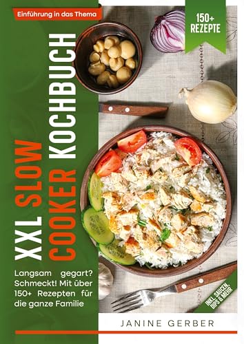 XXL Slow Cooker Kochbuch: Langsam gegart? Schmeckt! Mit über 150+ Rezepten für die ganze Familie XXL Slow Cooker Kochbuch: Langsam gegart? Schmeckt! Mit über 150+ Rezepten für die ganze Familie von tredition