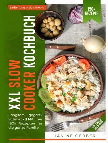 XXL Slow Cooker Kochbuch: Langsam gegart? Schmeckt! Mit über 150+ Rezepten für die ganze Familie XXL Slow Cooker Kochbuch: Langsam gegart? Schmeckt! Mit über 150+ Rezepten für die ganze Familie von Bookmundo