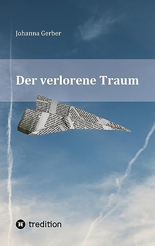 Der verlorene Traum: Die Fliegergeschichte eines polnischen Piloten bei der Royal Air Force im 2. Weltkrieg von tredition