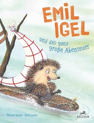 Emil Igel: und das ganz große Abenteuer von Baeschlin Verlag