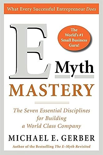 E-Myth Mastery: The Seven Essential Disciplines for Building a World-Class Company von Harper Business